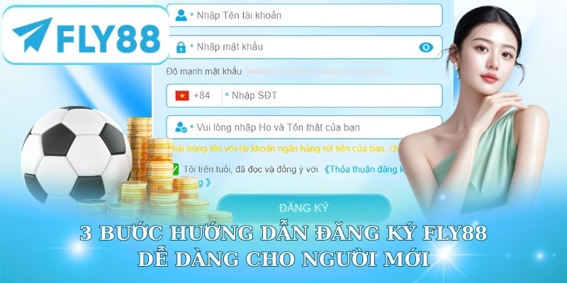 3 bước hướng dẫn đăng ký Fly88 dễ dàng cho người mới