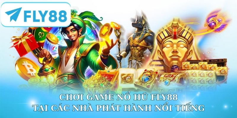 Chơi game quay hũ tại các nhà phát hành nổi tiếng