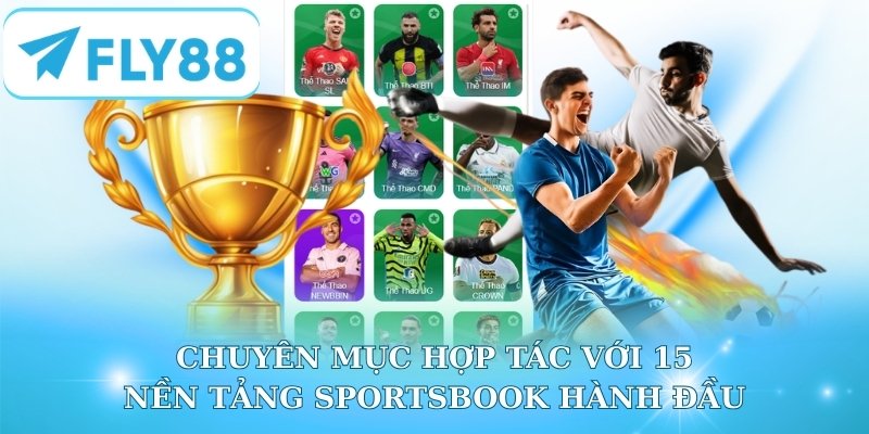 Chuyên mục hợp tác với 15 nền tảng Sportsbook hành đầu