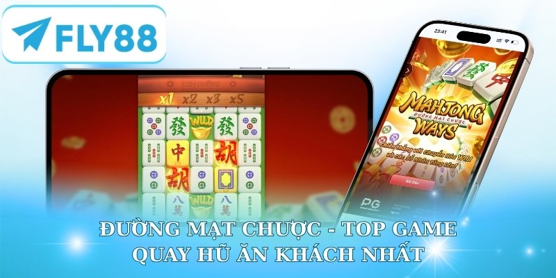 Đường Mạt Chược nằm trong top game quay hũ ăn khách nhất