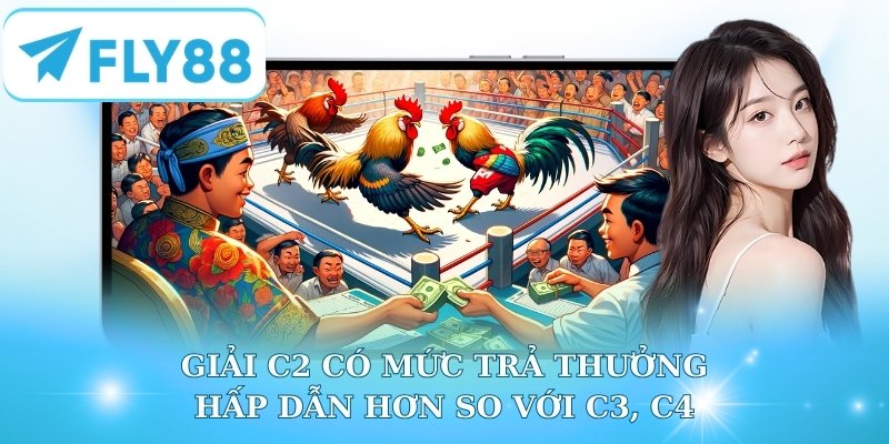 Giải C2 có mức trả thưởng hấp dẫn hơn so với C3, C4