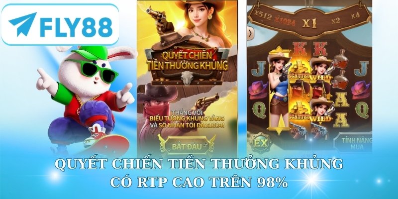 Quyết Chiến Tiền Thưởng Khủng có RTP cao trên 98%