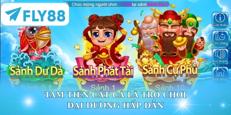 Tam Tiên Cắt Cá là trò chơi đại dương hấp dẫn